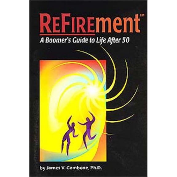 Pre-Owned Refirement: A Guide to Midlife and Beyond, 9781886513266, 1886513260, Paperback,