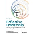 thumbnail image 1 of Reflactive Leadership - from purpose to impact : Ein Leitfaden zum Führen mit Menschlichkeit und Wirtschaftlichkeit (Paperback), 1 of 1