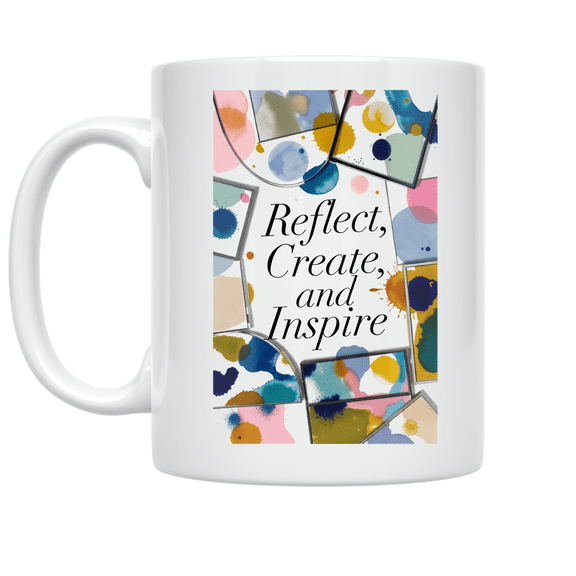 Reflect Create Inspire Art Design - Creative Soul - 11 oz Ceramic Coffee Mug