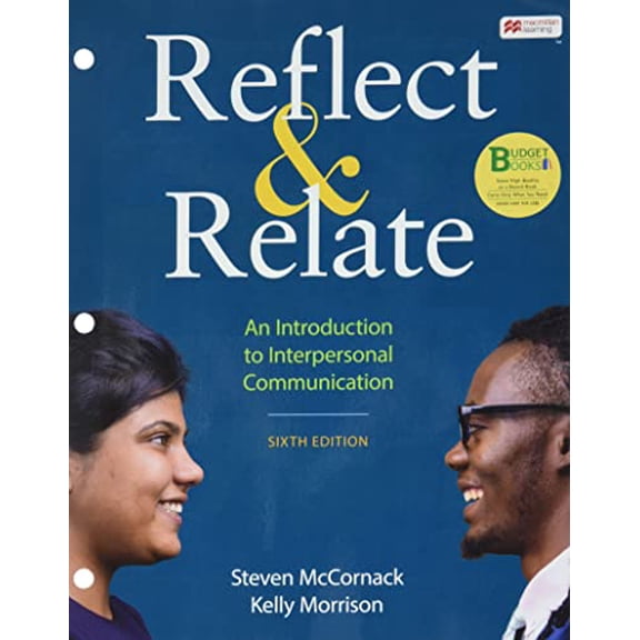 Pre-Owned Loose-leaf Version for Reflect &amp; Relate: An Introduction to Interpersonal Communication, 9781319395766, 1319395767, Paperback, Sixth edition