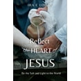 thumbnail image 1 of Reflect The Heart Of Jesus, (Paperback), 1 of 1