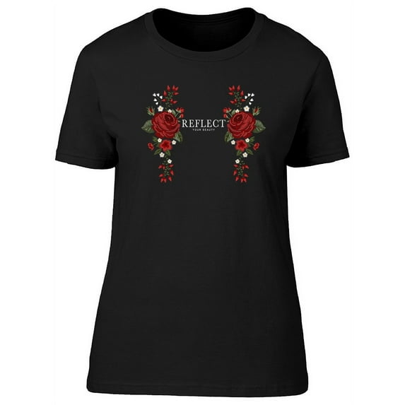 Reflect Your Beauty Roses Slogan Tee Women's -Image by Shutterstock