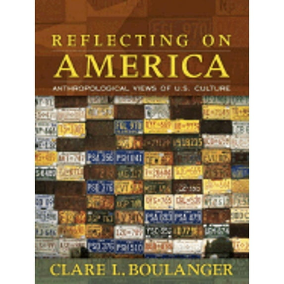 Pre-Owned Reflecting on America: Anthropological Views of U.S. Culture (Paperback) 0205481434 9780205481439