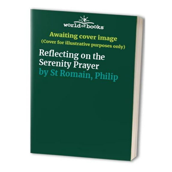 Pre-Owned Reflecting on the Serenity Prayer (Paperback) 076480121X 9780764801211