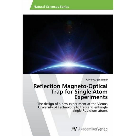 Reflection Magneto-Optical Trap for Single Atom Experiments (Paperback)