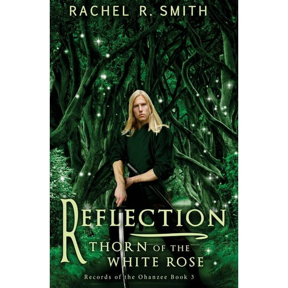 Reflection: Thorn of the White Rose (Records of the Ohanzee) (Volume 3)