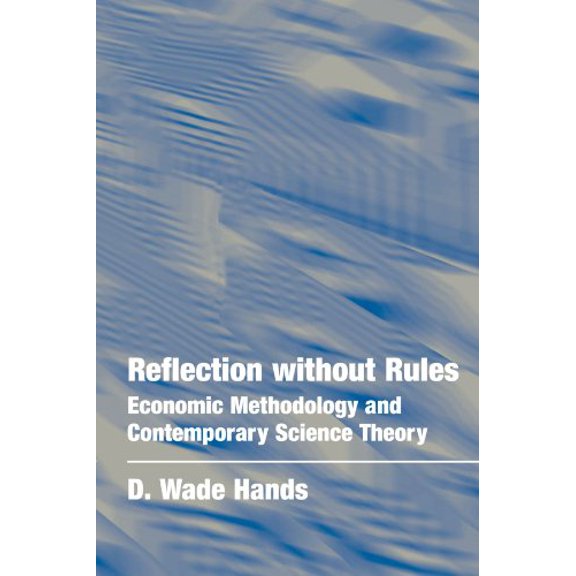 Pre-Owned Reflection Without Rules: Economic Methodology and Contemporary Science Theory (Paperback) 0521797969 9780521797962