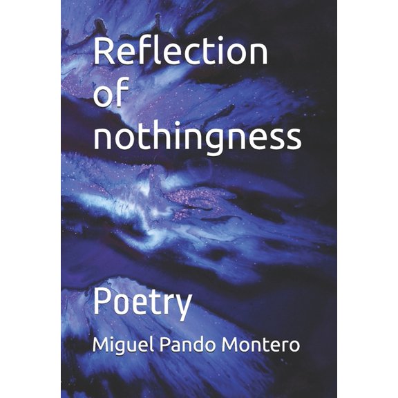 Reflection of nothingness: Poetry, (Paperback)