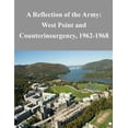 thumbnail image 1 of Reflection of the Army : West Point and Counterinsurgency, 1962-1968, 1 of 1