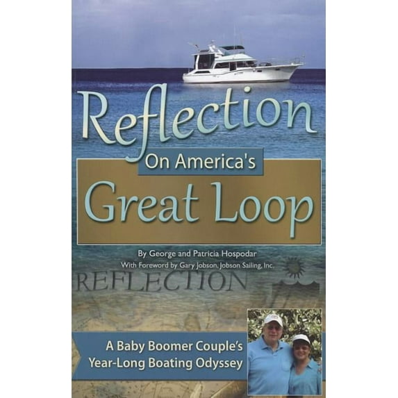 Reflection On America's Great Loop A Baby Boomer Couple's Year-Long Boating Odyssey, (Paperback)