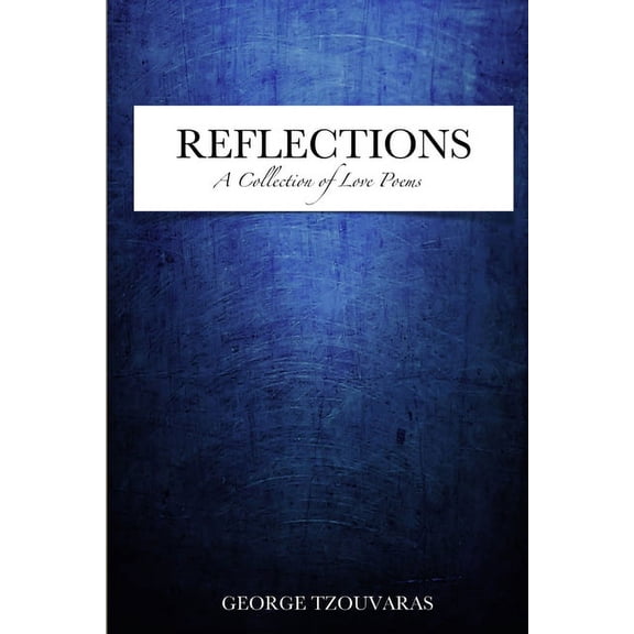 Reflections - A Collection Of Love Poems, (Paperback)