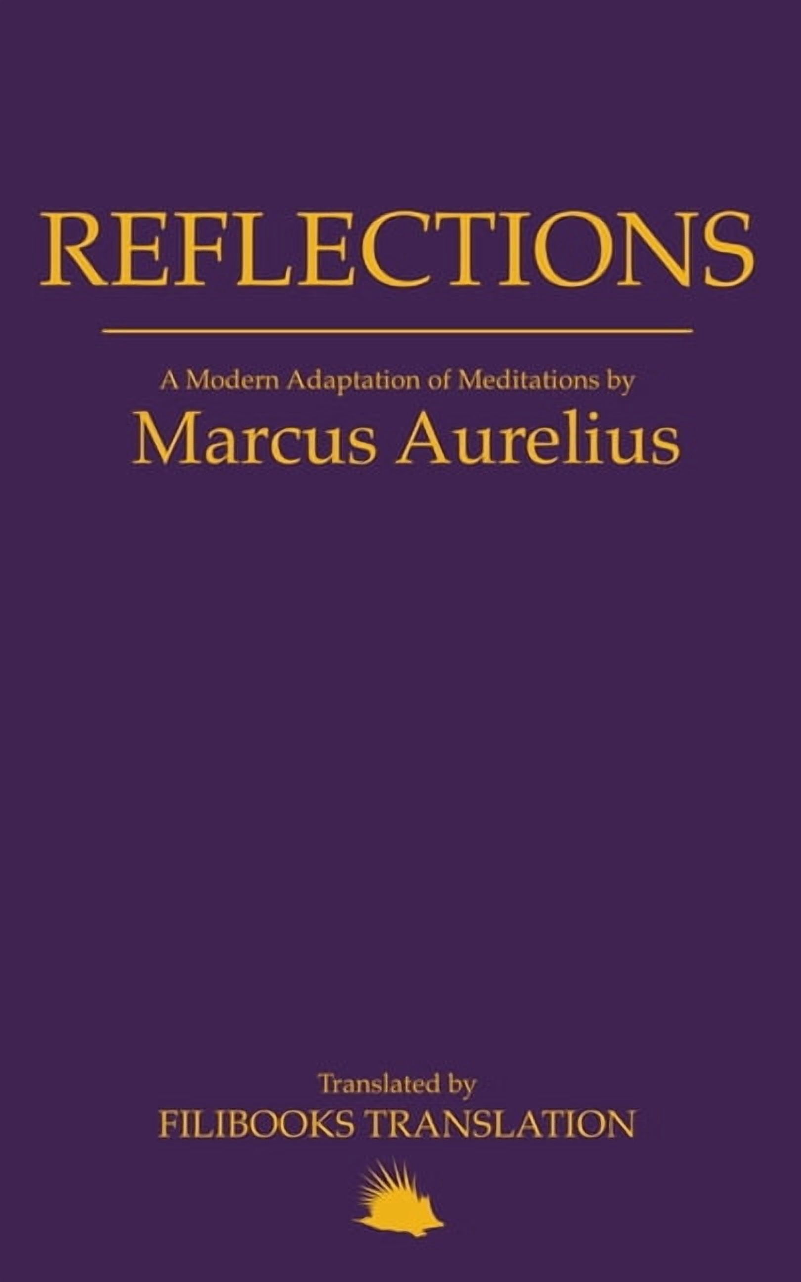 Reflections: A Modern Adaptation of Meditations by Marcus Aurelius ...