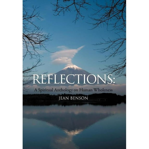 Reflections: A Spiritual Anthology on Human Wholeness