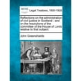 thumbnail image 1 of Reflections on the Administration of Civil Justice in Scotland : And on the Resolutions of the Committee of the House of Lords Relative to That Subject. (Paperback), 1 of 1