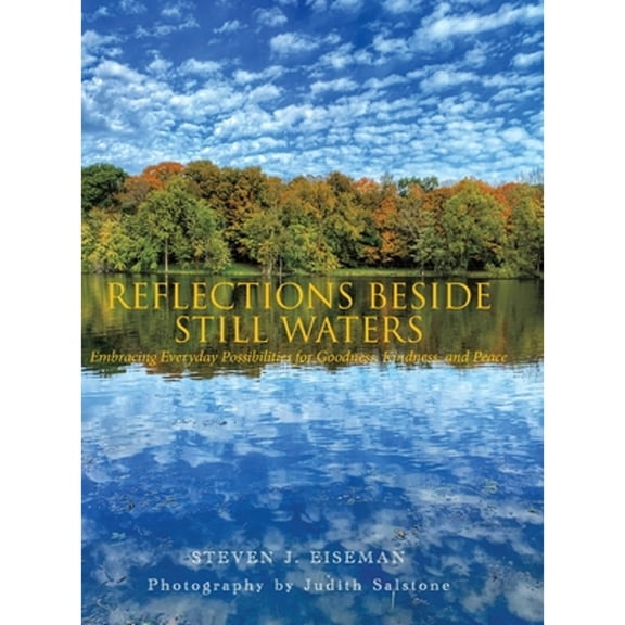 Pre-Owned Reflections Beside Still Waters: Embracing everyday possibilities for goodness, kindness, and peace (Hardcover) 1646543483 9781646543489