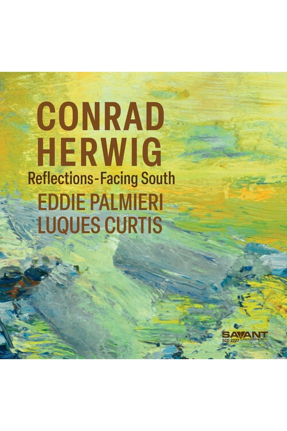 Conrad Herwig - Reflections-Facing South - Music & Performance - CD