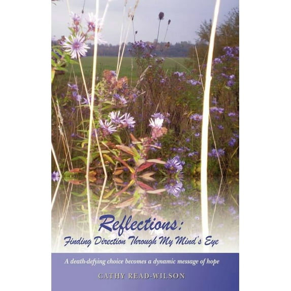 Reflections: Finding Direction Through My Mind's Eye, (Paperback)