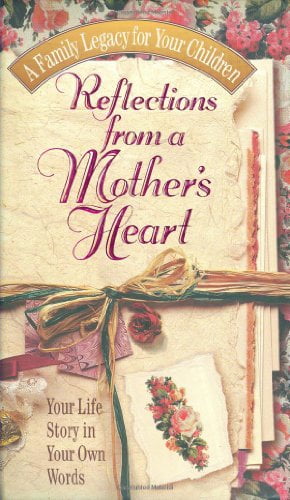 Pre-Owned Reflections From A Mother's Heart (Hardcover) 0849952158 9780849952159