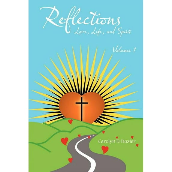 Reflections - Love, Life, and Spirit: Volume 1