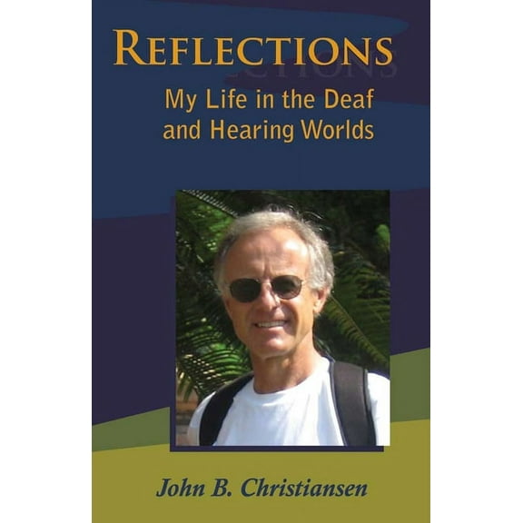 Reflections : My Life in the Deaf and Hearing Worlds (Paperback)