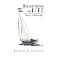 thumbnail image 1 of Reflections On Life: Pocket Philosophy  Paperback  Patricia B Schoeler, 1 of 1