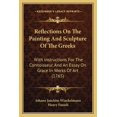 thumbnail image 1 of Reflections On The Painting And Sculpture Of The Greeks : With Instructions For The Connoisseur, And An Essay On Grace In Works Of Art (1765) (Paperback), 1 of 1