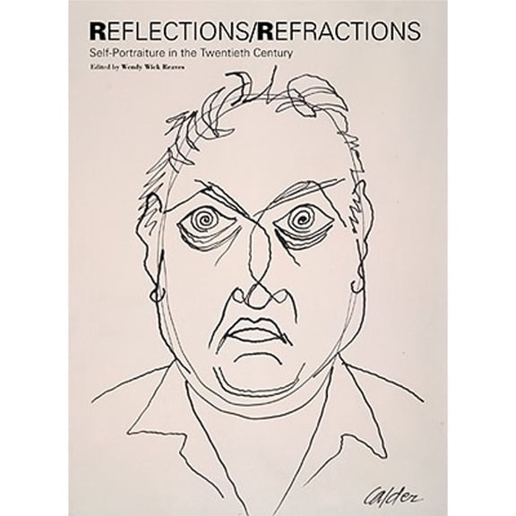 Pre-Owned Reflections/Refractions: Self-Portraits in the Twentieth Century (Hardcover) 0978846028 9780978846022