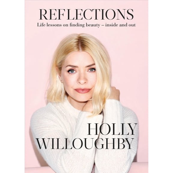 Pre-Owned Reflections: The Sunday Times bestselling book of life lessons from superstar presenter Holly Willoughby Paperback