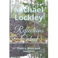thumbnail image 1 of Reflections Trilogy: Reflections Cubed: Poetry Bites and Insights (Paperback), 1 of 1