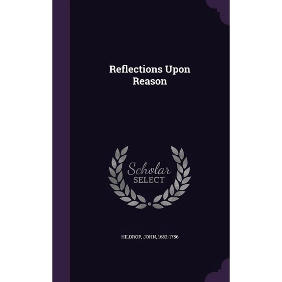 Reflections Upon Reason (Hardcover)