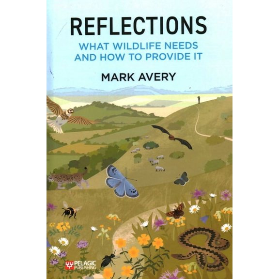 Reflections: What Wildlife Needs and How to Provide it, (Hardcover)