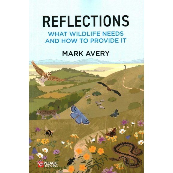 Reflections: What Wildlife Needs and How to Provide it, (Paperback)