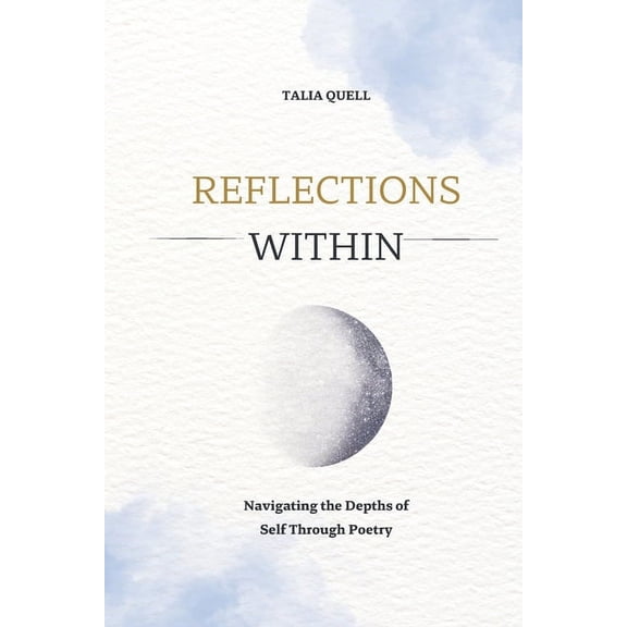Reflections Within: Navigating the Depths of Self Through Poetry, (Paperback)