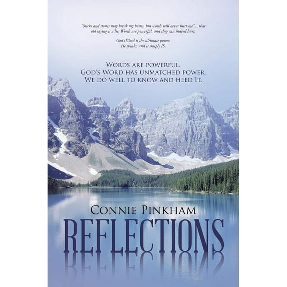 Reflections: Words are powerful. God's Word has unmatched power. We do well to know and heed It., (Paperback)