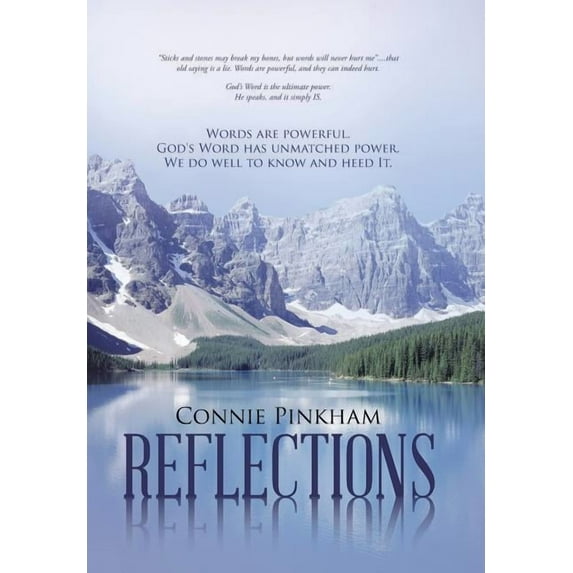 Reflections: Words are powerful. God's Word has unmatched power. We do well to know and heed It., (Hardcover)