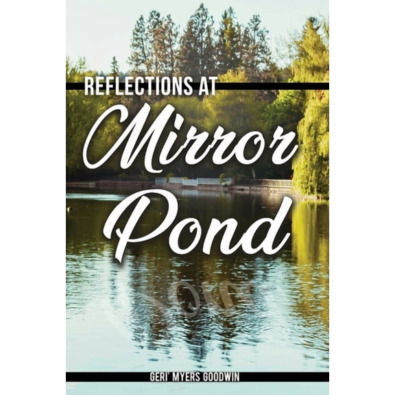Reflections at Mirror Pond (Paperback)