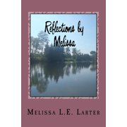 Reflections by Melissa A Book of Poetry Paperback