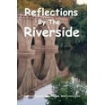 thumbnail image 1 of Reflections by the Riverside, (Paperback), 1 of 1