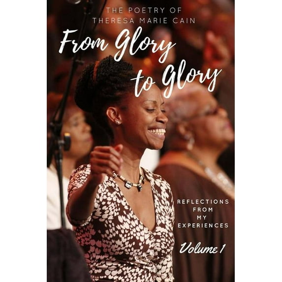 Reflections from My Heart: From Glory to Glory (Paperback)