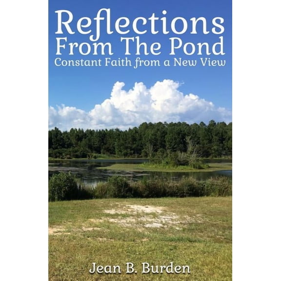 Reflections from the Pond: Constant Faith from a New View, (Paperback)