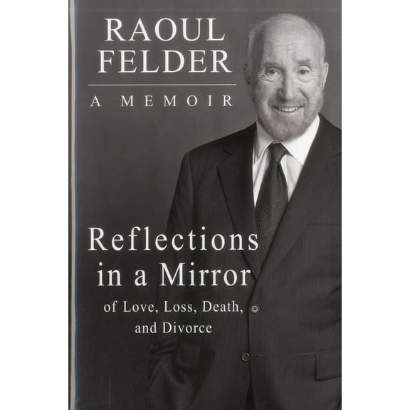 Reflections in a Mirror : Of Love, Loss, Death and Divorce (Hardcover)