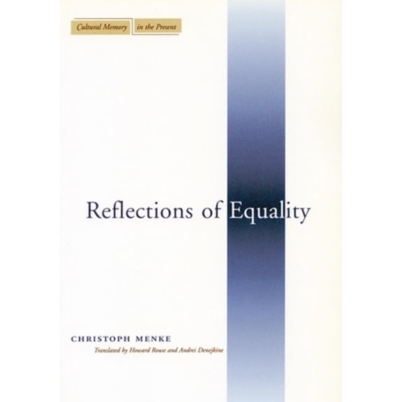 Pre-Owned Reflections of Equality (Hardcover) by Christoph Menke, Howard Rouse, Andrei Denejkine