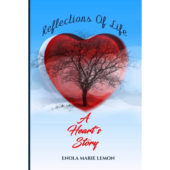 Reflections of Life: A Heart's Story, (Paperback)