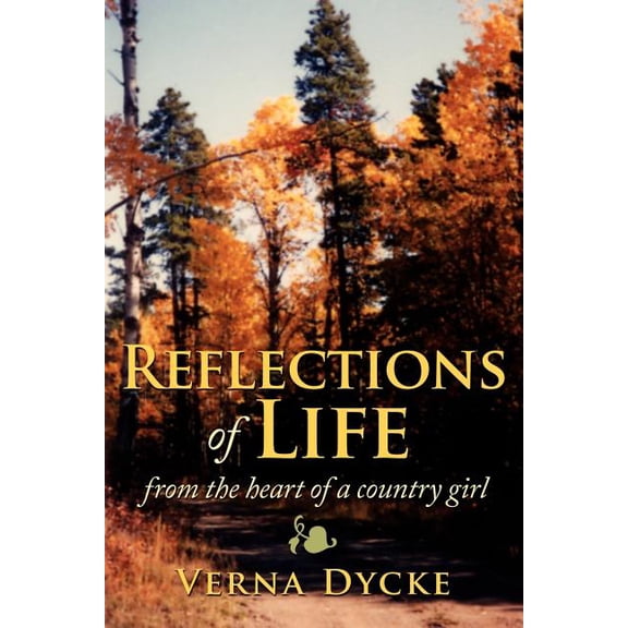 Reflections of Life: from the heart of a country girl (Paperback)