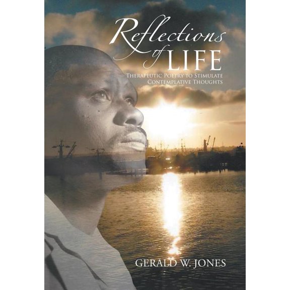 Reflections of Life: Therapeutic Poetry to Stimulate Contemplative Thoughts