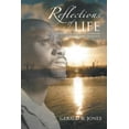 thumbnail image 1 of Reflections of Life: Therapeutic Poetry to Stimulate Contemplative Thoughts (Paperback) by Gerald W Jones, 1 of 1