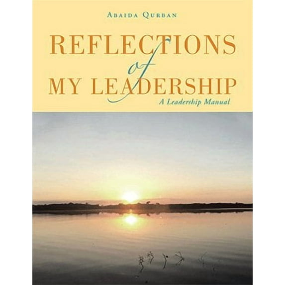 Reflections of My Leadership: A Leadership Manual (Paperback)