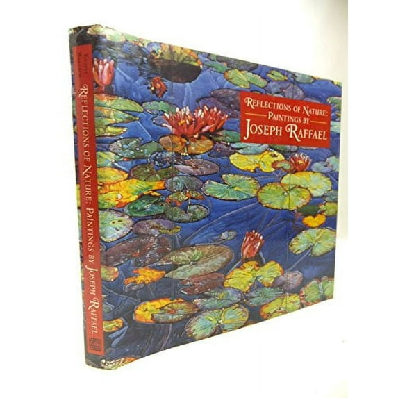 Pre-Owned Reflections of Nature: Paintings by Joseph Raffael (Hardcover) 0789202808 9780789202802