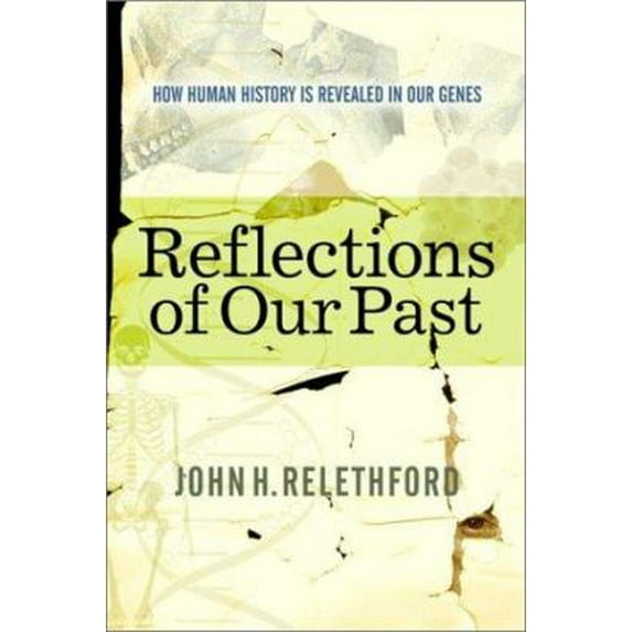 Pre-Owned Reflections Of Our Past: How Human History Is Revealed In Our Genes (Hardcover) 0813339588 9780813339580