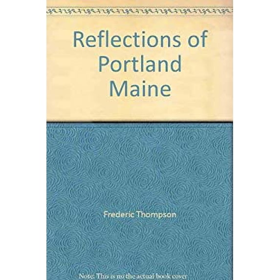 Pre-Owned Reflections of Portland, Maine (Hardcover) 0961132019 9780961132019